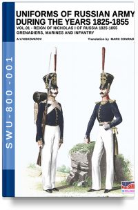 Uniforms of Russian army during the years 1825-1855 – Vol. 1