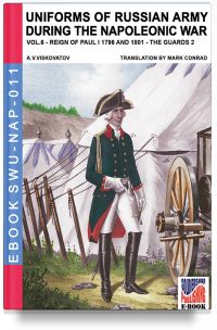 Uniforms of Russian army during the Napoleonic war – Vol. 6 Artillery and other 1796-1801