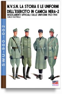 M.V.S.N. La storia e le uniformi dell’esercito in camicia nera – Vol. 2
