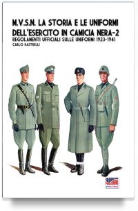 M.V.S.N. La storia e le uniformi dell’esercito in camicia nera – Vol. 2 (CARTONATO)
