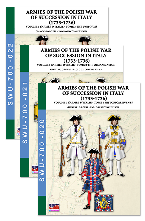 Armies of the Polish war of succession in Italy 1733-1736 – Vol. 1 The Armée d’Italie – BOX 3 tomes