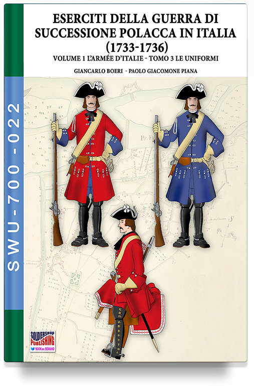 Eserciti della Guerra di successione polacca in Italia (1733-1736) – Volume 3