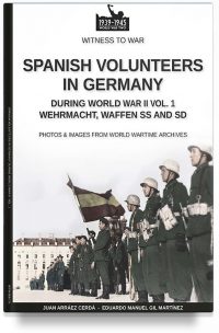 Spanish volunteers in Germany during World War II – Vol. 1